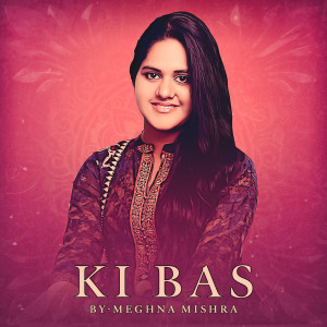 Meghna Mishra的專輯Ki Bas