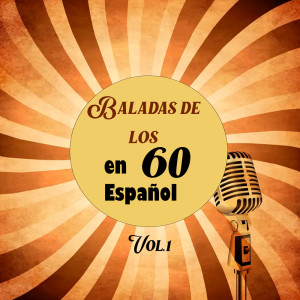Various Artists的專輯Baladas de los 60 en Español, Vol. 1