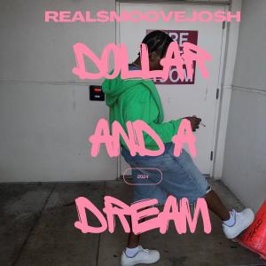 收聽realsmoovejosh的Dollar and a dream (Explicit)歌詞歌曲