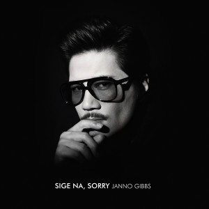 Album Sige Na, Sorry from Janno Gibbs
