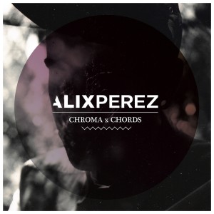 Chroma Chords (Deluxe Edition) (Explicit) dari Alix Perez