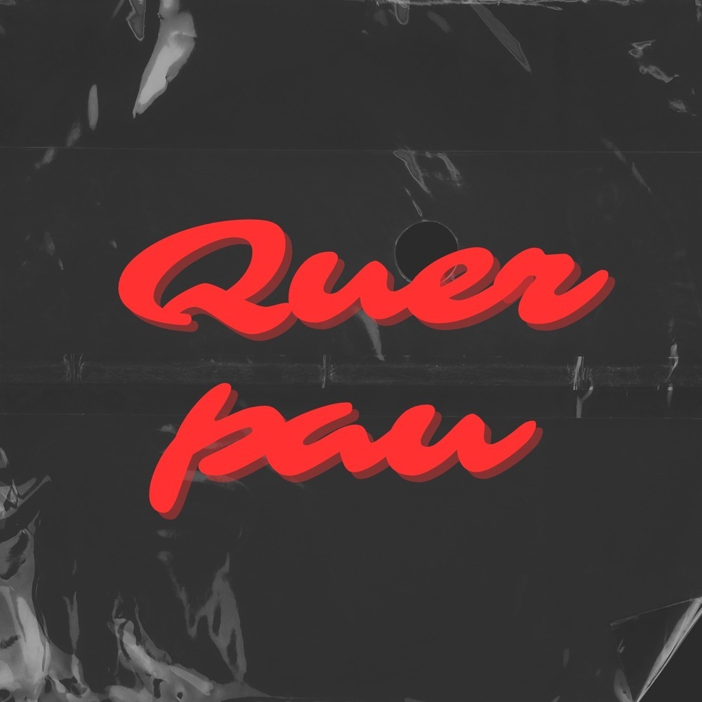 Quer Pau (Explicit)