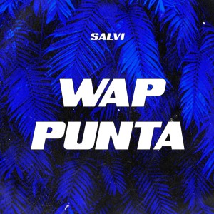 Salvi的專輯Wap Punta