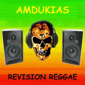 Listen to Revision Reggae song with lyrics from Amdukias