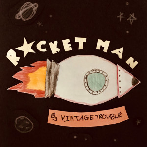 收聽Vintage Trouble的Rocket Man歌詞歌曲