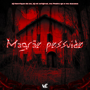 Magrão Possuido (Explicit) dari DJ MT ORIGINAL