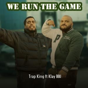 Album We run the game (feat. Klay bbj) (Explicit) oleh Trap King
