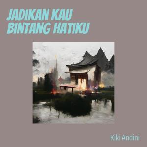 Kiki Andini的專輯Jadikan Kau Bintang Hatiku