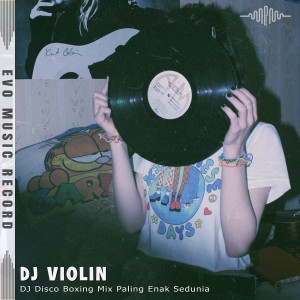 Album DJ Disco Boxing Mix Paling Enak Sedunia oleh DJ Violin