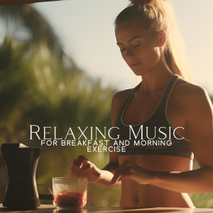 Relaxing Music for Breakfast and Morning Exercise Yoga Jazz