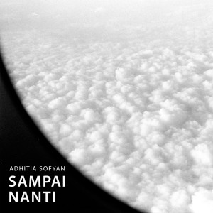 收听Adhitia Sofyan的Sampai Nanti歌词歌曲