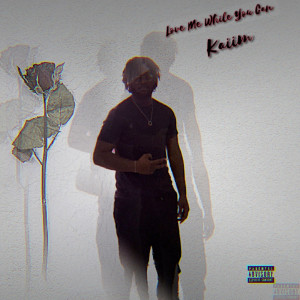 收听kaiim的Love Me While You Can (Explicit)歌词歌曲