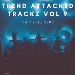 TA Trackz 5000的專輯Trend Attacked Trackz Vol 9