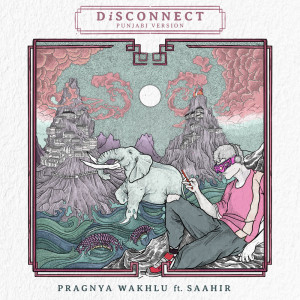 Album Disconnect (Punjabi Version) from Pragnya Wakhlu