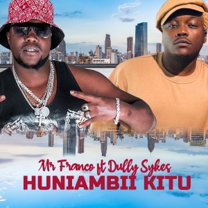 Listen to Huniambii Kitu song with lyrics from Mr Franco