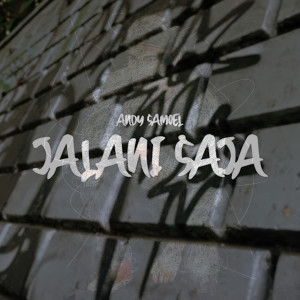 Listen to Jalani Saja song with lyrics from Andy Samoel