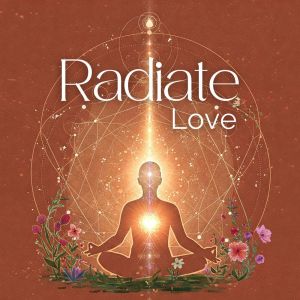 อัลบัม Radiate Love (From Heart to Heart, Kindness into Every Moment) ศิลปิน Guided Meditation Music Zone