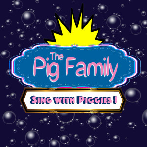 The Pig Family的專輯Sing with Piggies!