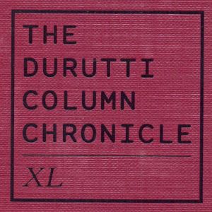 อัลบัม Chronicle LX: XL ศิลปิน The Durutti Column