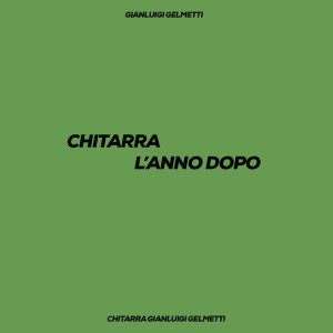 Gianluigi Gelmetti的專輯Chitarra L'Anno Dopo
