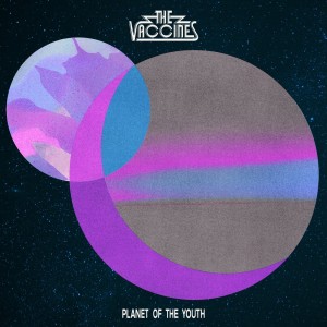 The Vaccines的專輯Planet of the Youth