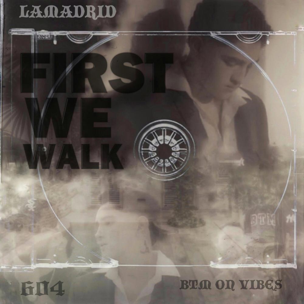 FIRST WE WALK (feat. Btm on vibes) (Explicit)