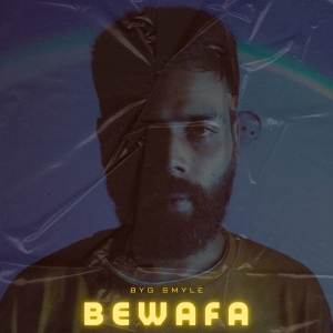 Listen to Bewafa song with lyrics from Byg Smyle