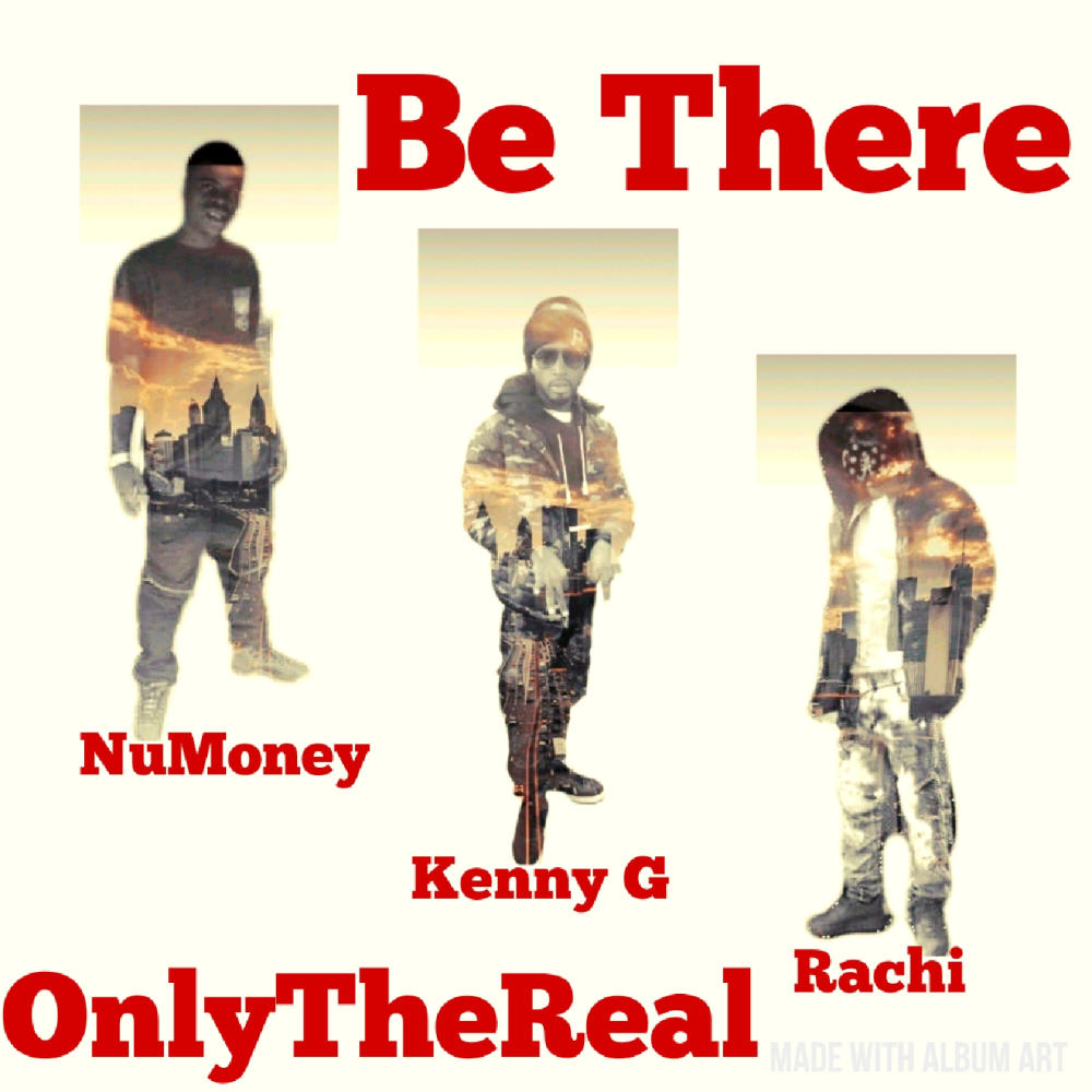 Be There(feat. NuMoney) (Explicit)