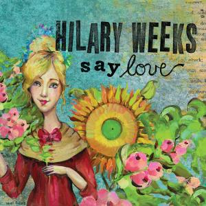 Hilary Weeks的專輯Say Love