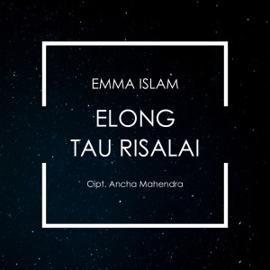 Listen to Elong Tau Risalai song with lyrics from Emma Islam