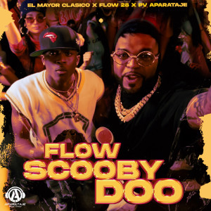 Album Flow Scooby Doo (Explicit) oleh PV Aparataje