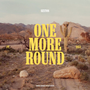 ดาวน์โหลดและฟังเพลง One More Round (feat. Issa) (Explicit) พร้อมเนื้อเพลงจาก Sexton