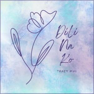 Tracy Mai的專輯Dili Na Ko