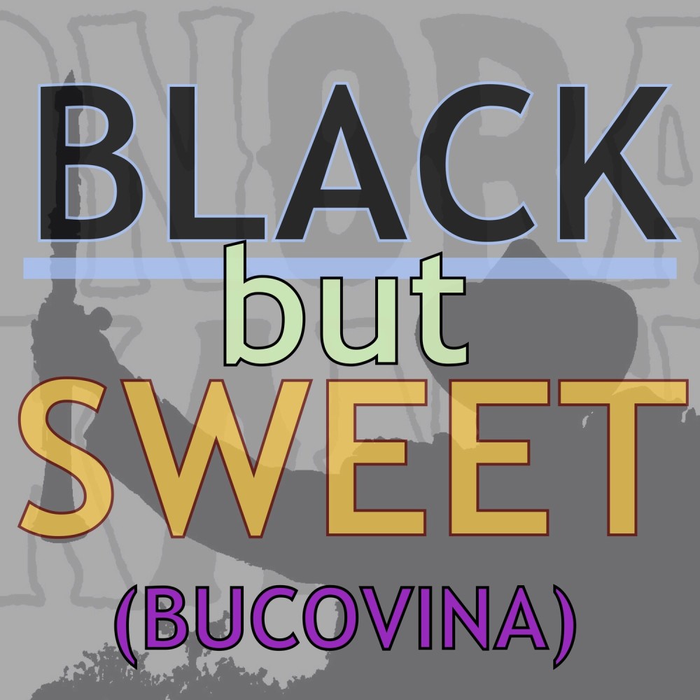 Black But Sweet (Bucovina) (Live from the quarantine)