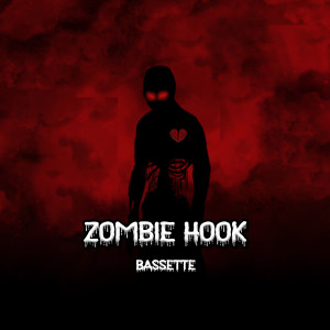 收聽Bassette的Zombie Hook歌詞歌曲