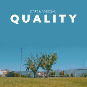 ดาวน์โหลดและฟังเพลง Quality พร้อมเนื้อเพลงจาก D'art
