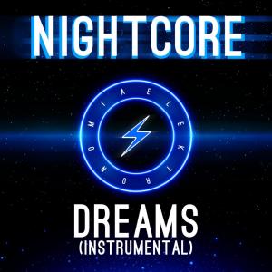Elektronomia Nightcore的專輯Dreams (Instrumental)