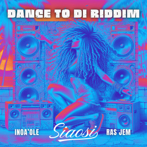 ดาวน์โหลดและฟังเพลง Dance to di Riddim พร้อมเนื้อเพลงจาก Siaosi