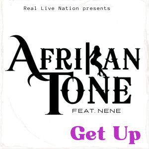 Afrikan Tone的專輯Get Up (feat. NeNe)