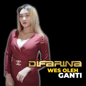 收听Difarina的Wes Oleh Ganti歌词歌曲