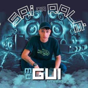 收聽Mc Gui Amaral的Sai da Ralé歌詞歌曲