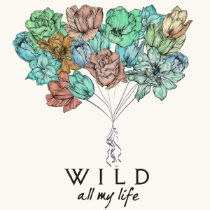 收聽Wild的All My Life歌詞歌曲