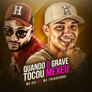 MC Gui的專輯Quando Grave Tocou Mexeu