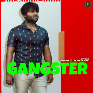 Listen to Gangster song with lyrics from Rahul Kadyan