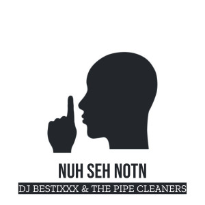 Listen to Nuh Seh Notn song with lyrics from Dj Bestixxx