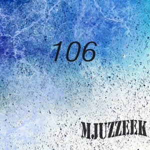 Various的專輯Mjuzzeek, Vol.106