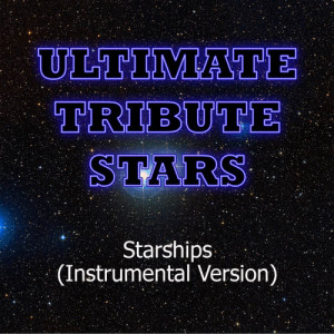 收聽Ultimate Tribute Stars的Nicki Minaj - Starships (Instrumental Version)歌詞歌曲