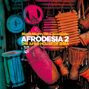 Black Mighty Wax的专辑Afrodesia 2 (The Afro House Of Irma)