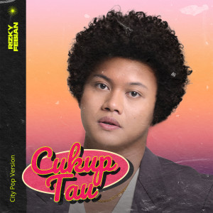 อัลบัม Cukup Tau (City Pop Version) ศิลปิน Rizky Febian