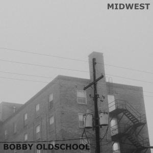 Album Midwest from Bobby Oldschool